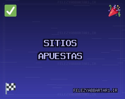 Sitios de Apuestas Octubre 2025: Apuestas Confiables | felezyabbartar1.ir